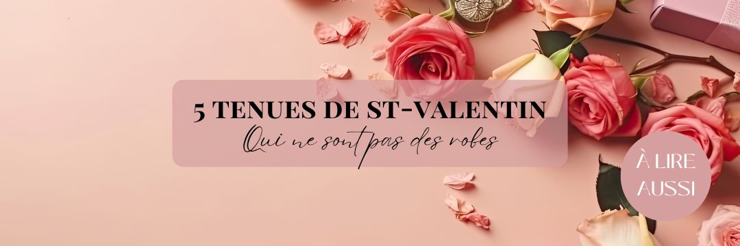 Idées de tenues saint valentin